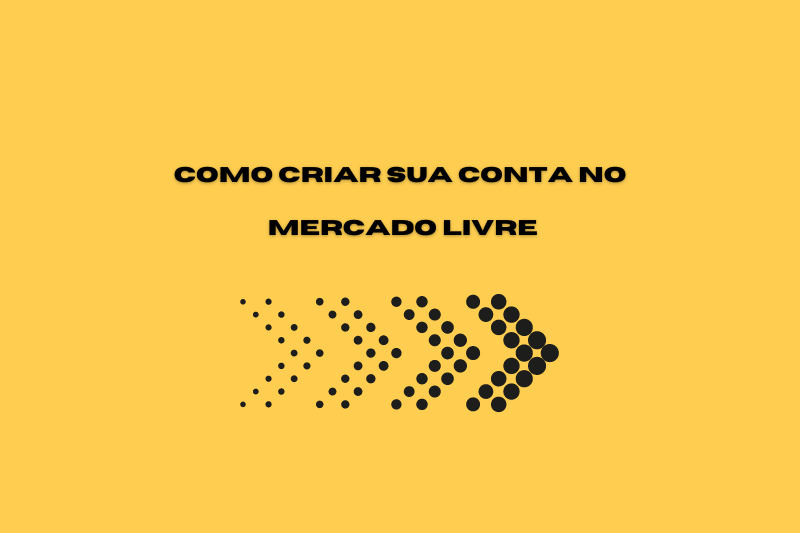 Como criar sua conta no Mercado Livre